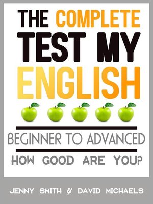 cover image of The Complete Test My English. Beginner to Advanced. How Good Are You?
